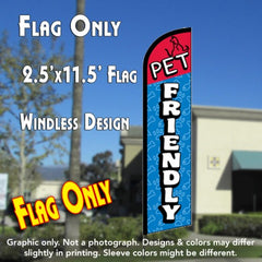 Pet Friendly  Windless Advertising Feather Flag Only